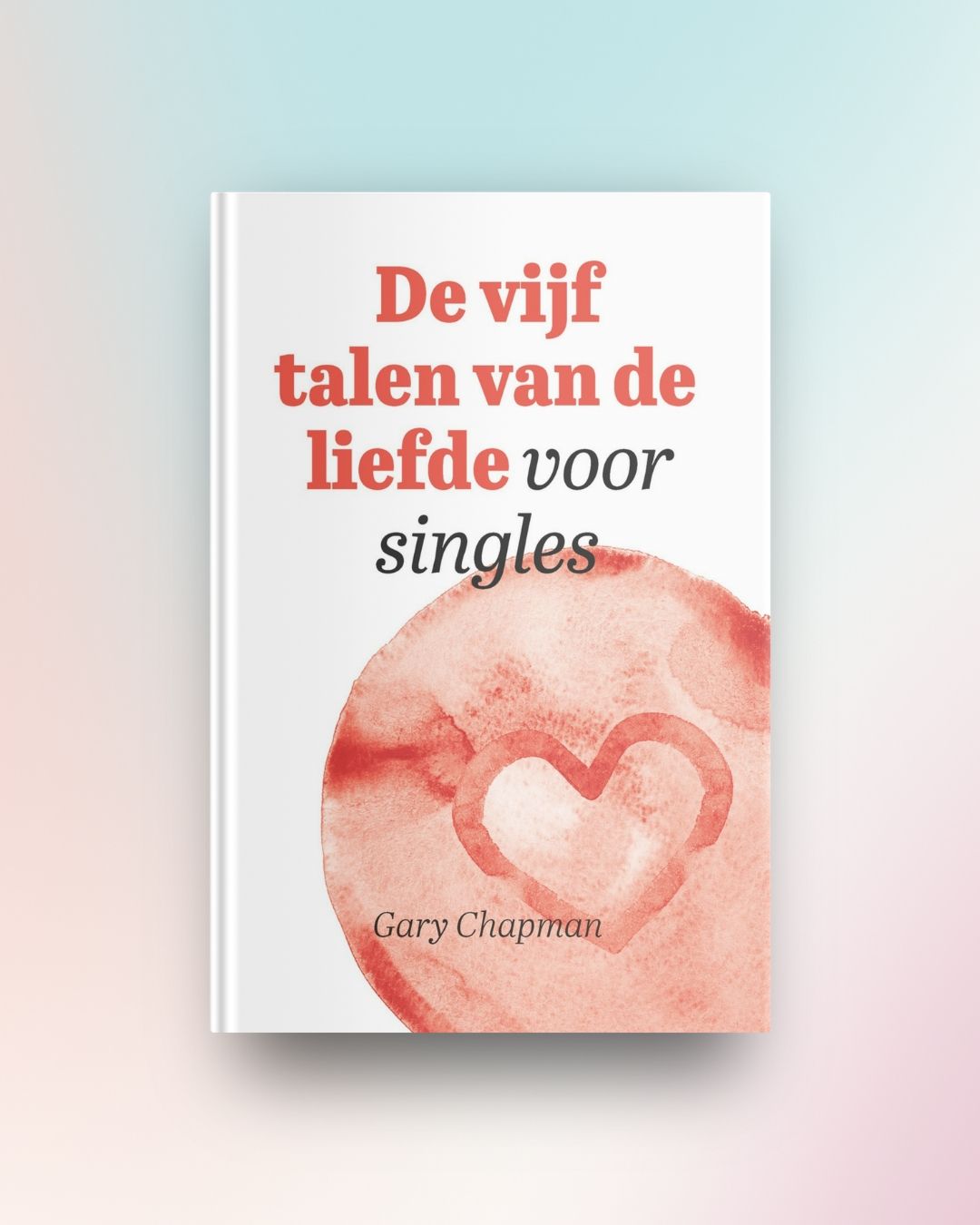 De vijf talen van de liefde voor singles
