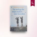 De oorlog die mijn ouders niet hoorden