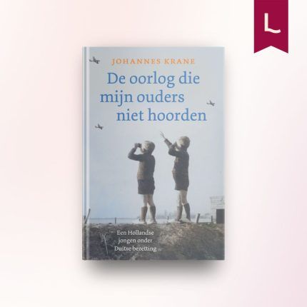 De oorlog die mijn ouders niet hoorden