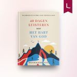 40 dagen luisteren naar het hart van God