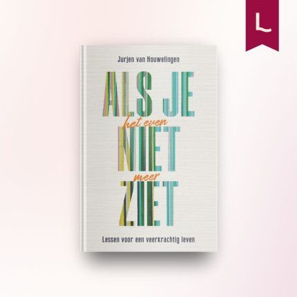 Als je het even niet meer ziet