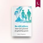 De vijf pijlers voor een gezond en gelukkig gezin