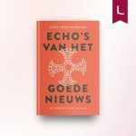 Echo’s van het goede nieuws