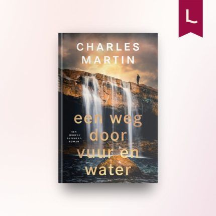 Een weg door vuur en water
