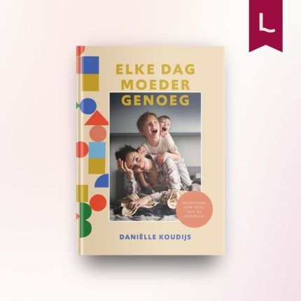 Elke dag moeder genoeg
