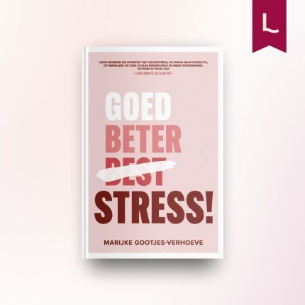 Goed, beter, stress!