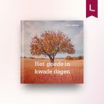 Het goede in kwade dagen