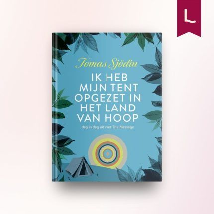 Ik heb mijn tent opgezet in het land van hoop