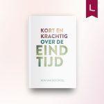 Kort en krachtig over de eindtijd