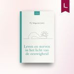 Leven en sterven in het licht van de eeuwigheid