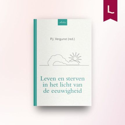 Leven en sterven in het licht van de eeuwigheid