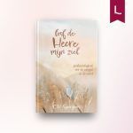 Loof de Heere, mijn ziel