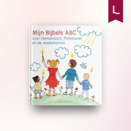 Mijn bijbels ABC over Hemelvaart, Pinksteren en de wederkomst