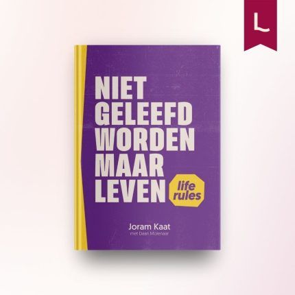 Niet geleefd worden maar leven