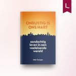 Onrustig is ons hart