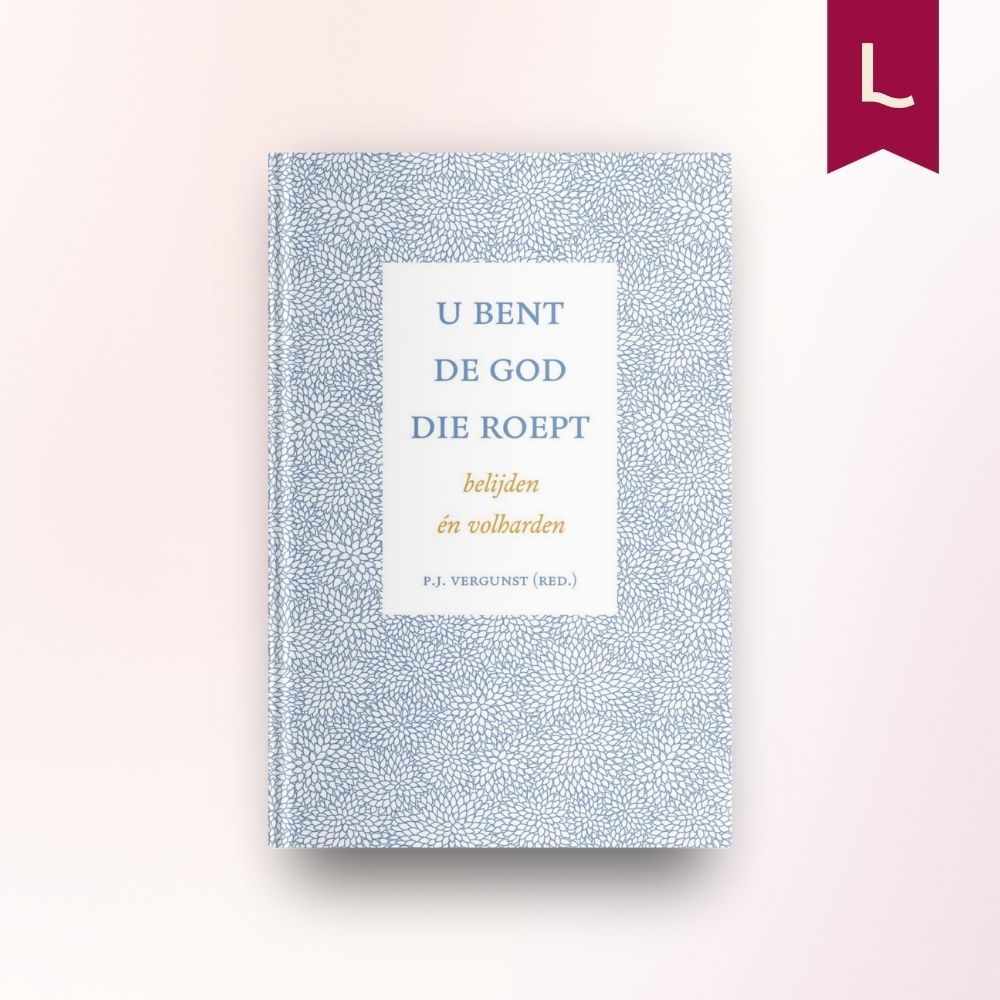 U bent de God Die roept U bent de God Die roept