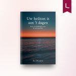 Uw heilzon is aan ’t dagen