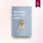Van missen krijg je het koud