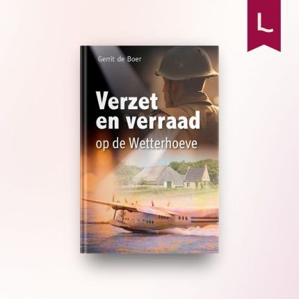 Verzet en verraad op de Wetterhoeve