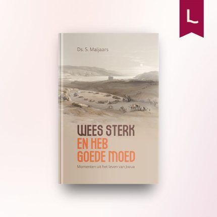 Wees sterk en heb goede moed