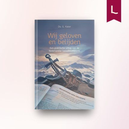 Wij geloven en belijden