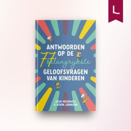 Antwoorden op de 77 belangrijkste geloofsvragen van kinderen