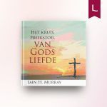 Het kruis, preekstoel van Gods liefde