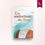 Onwankelbaar in Hem