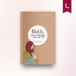 Ruth, een wonderlijke reis met God