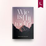 Wie is Hij toch?