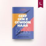 Geef Gen Z gewoon haar zin