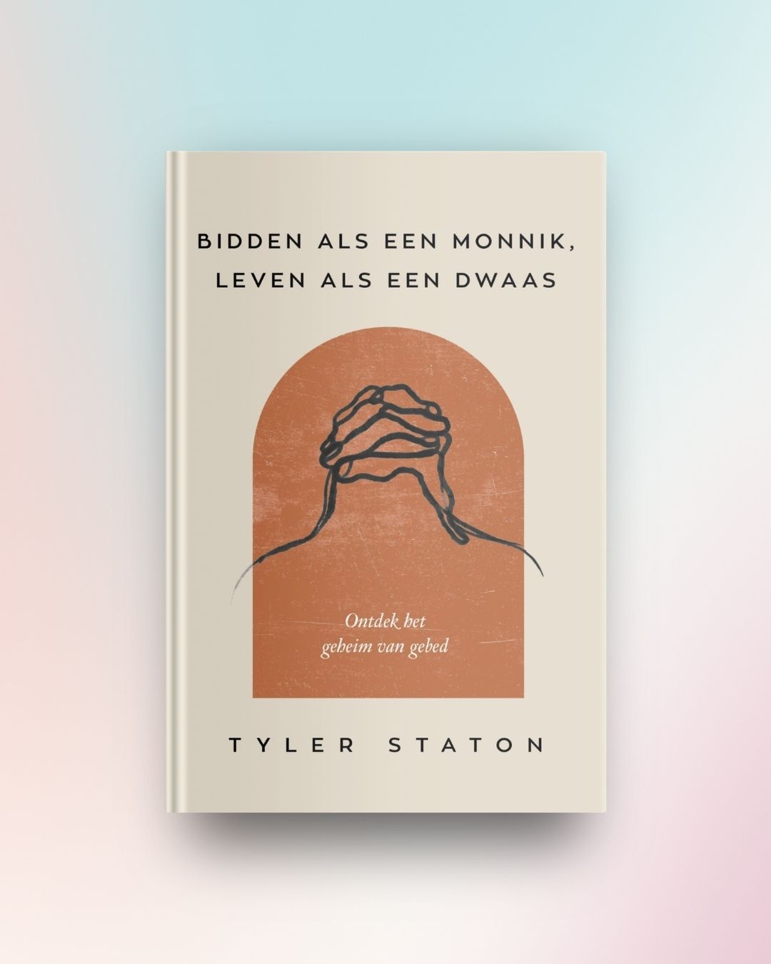Bidden als een monnik, leven als een dwaas