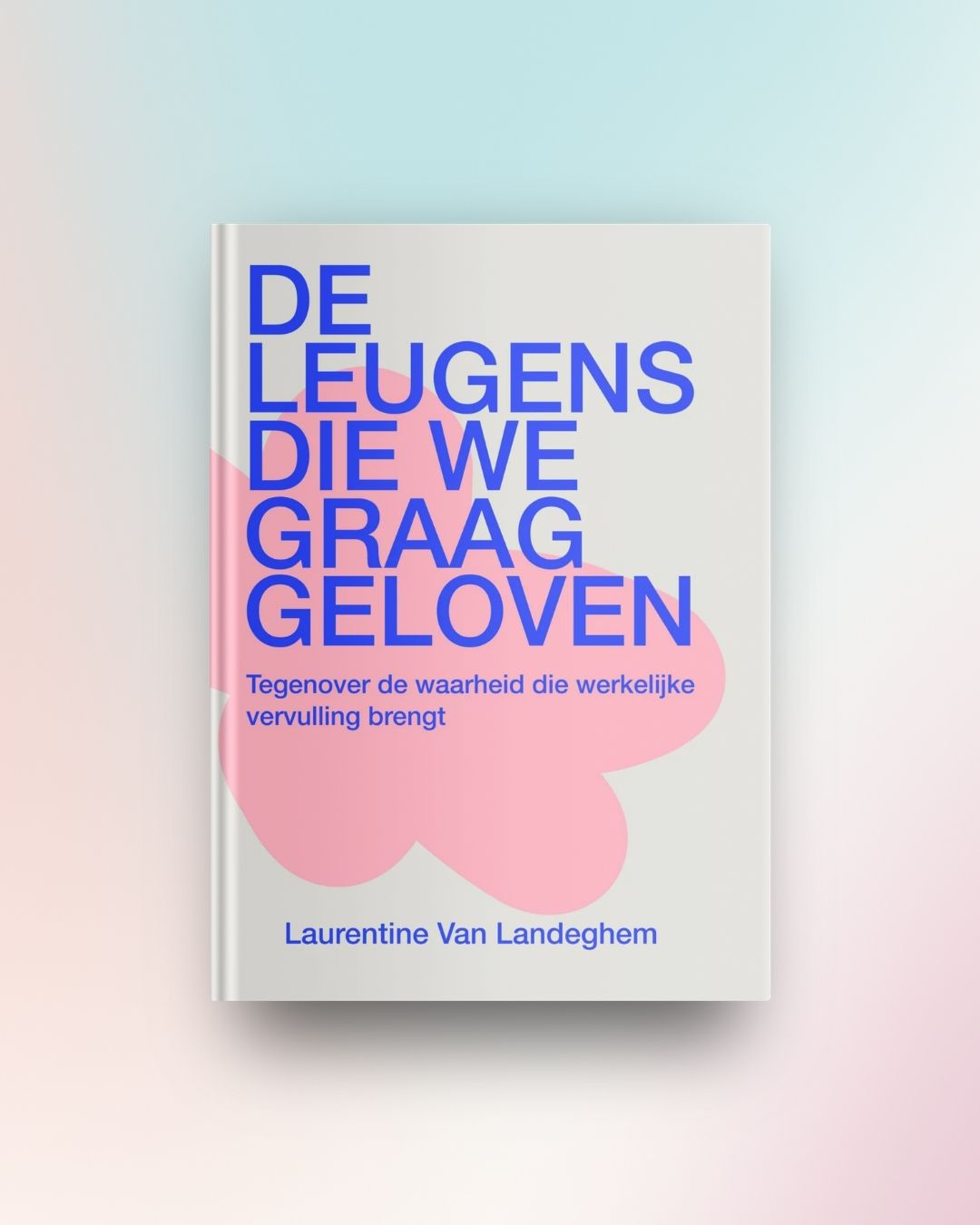 De leugens die we graag geloven