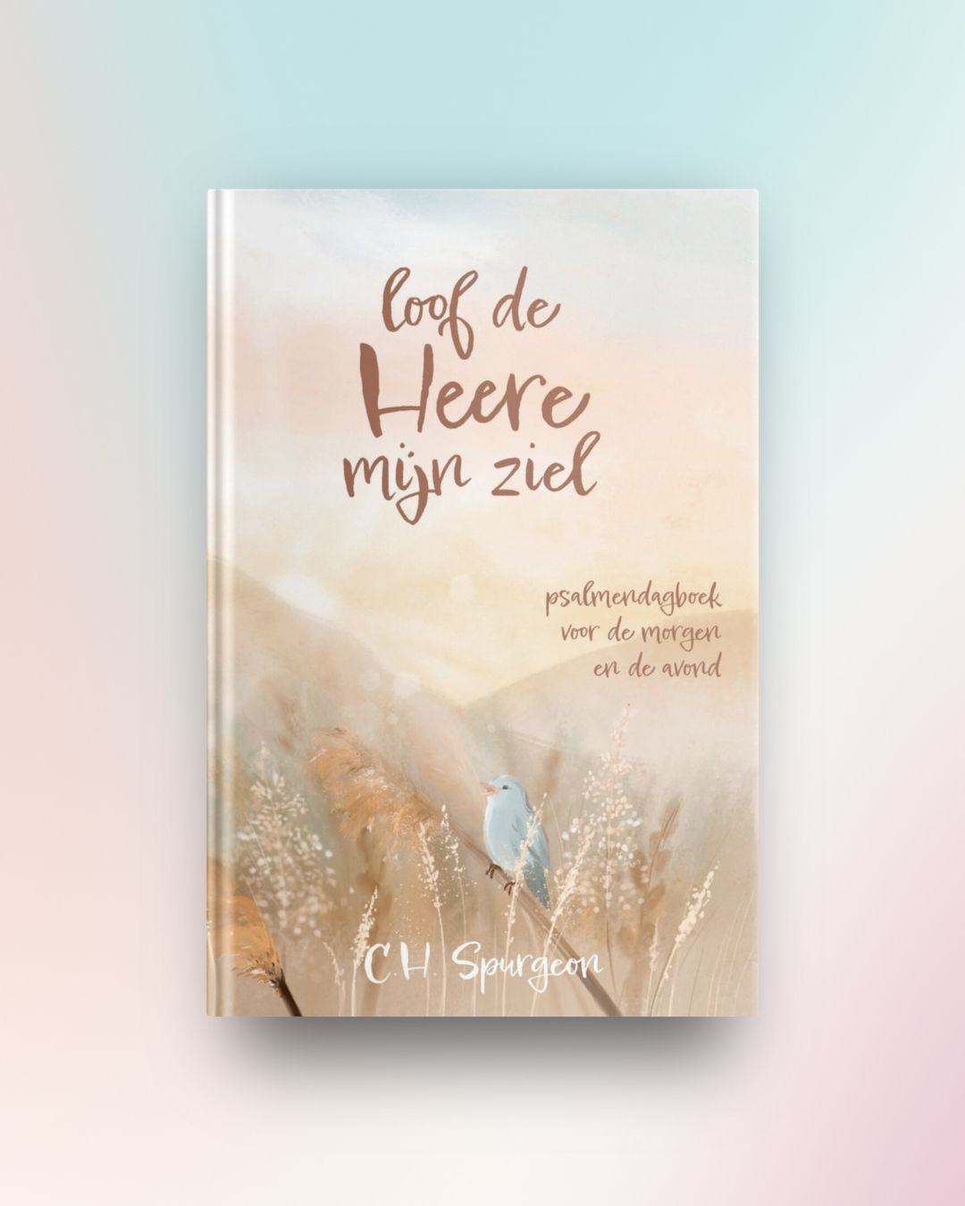 Loof de Heere, mijn ziel