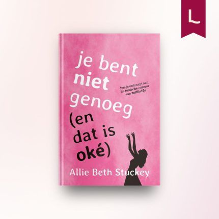 Je bent niet genoeg (en dat is oké)