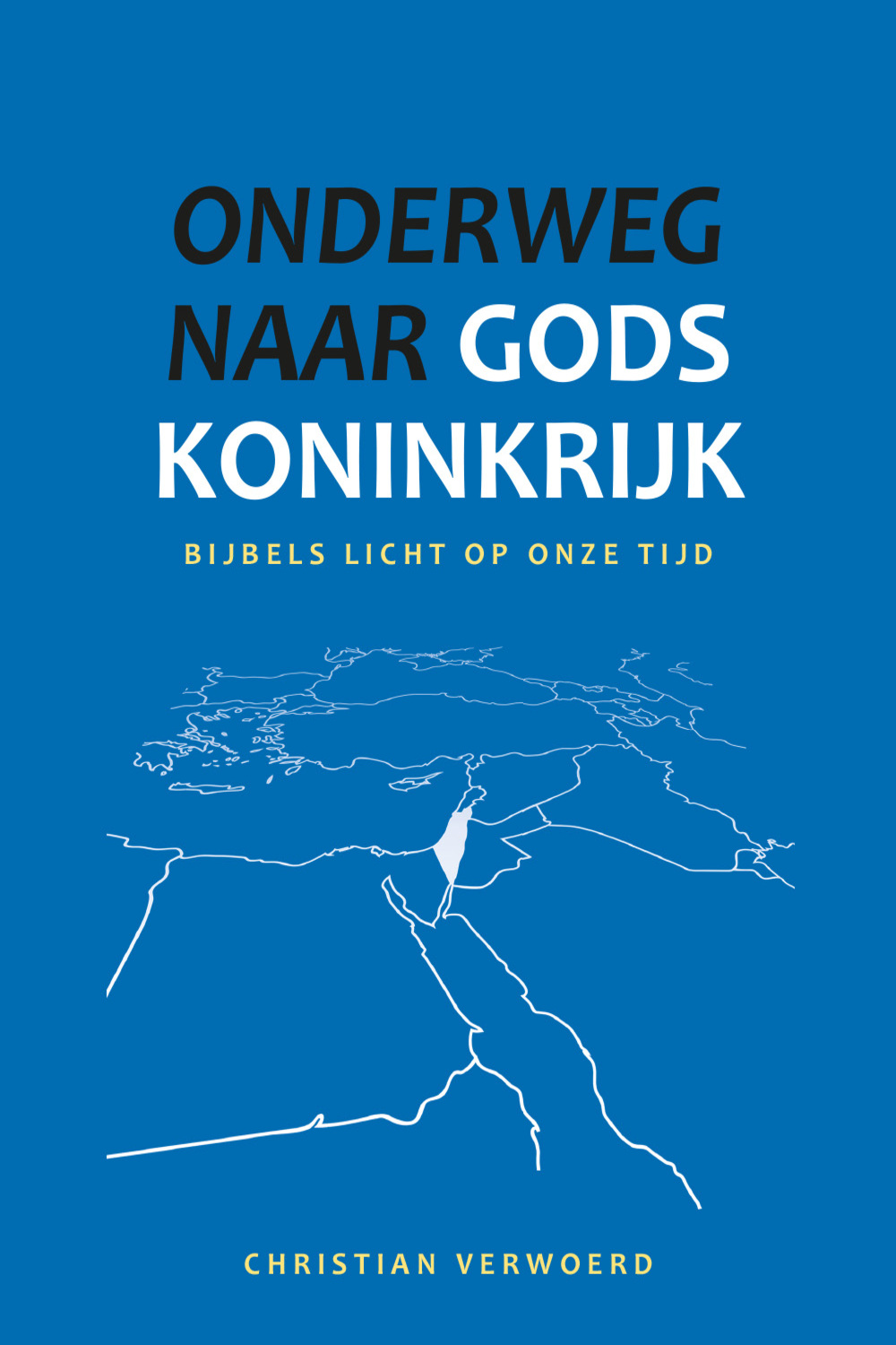 Onderweg naar Gods Koninkrijk Onderweg naar Gods Koninkrijk