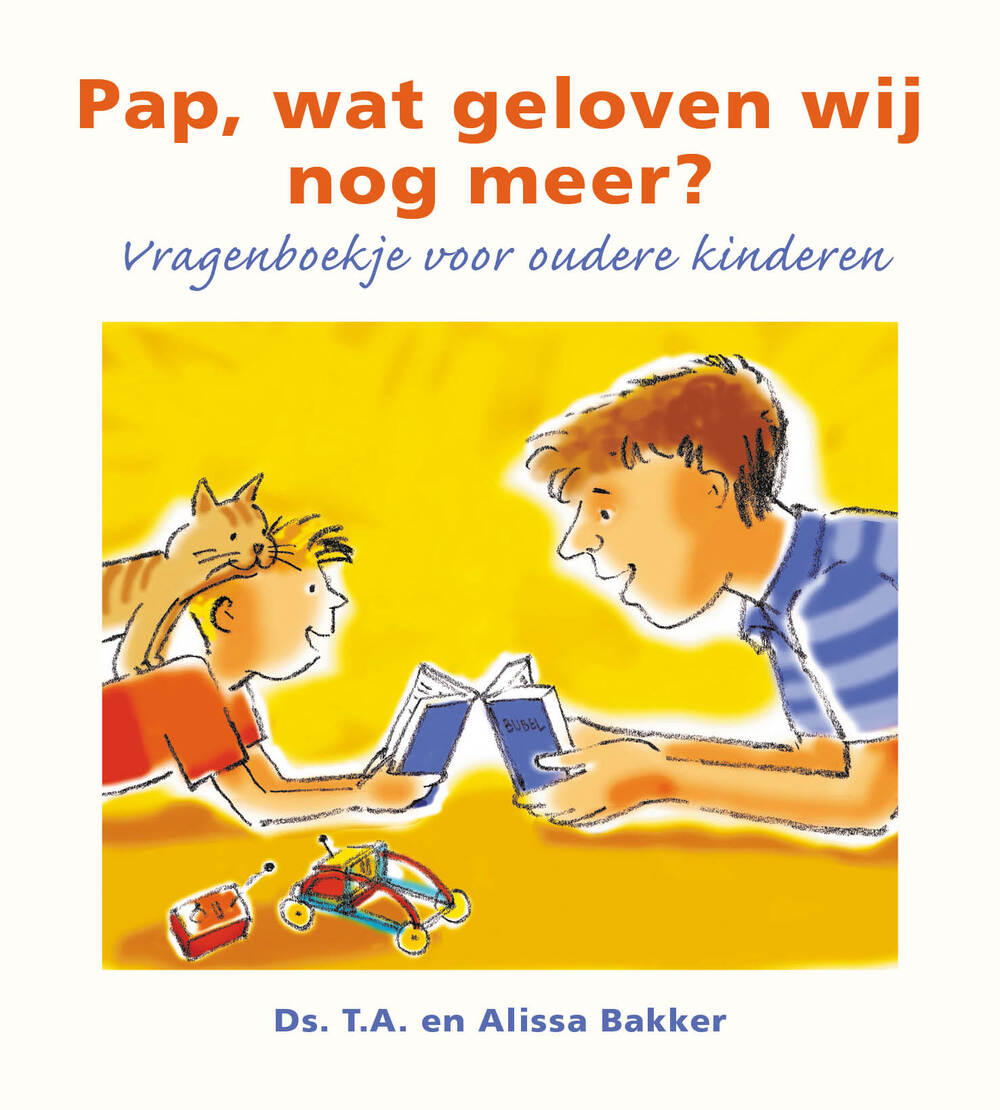 Pap, wat geloven wij nog meer Pap, wat geloven wij nog meer?