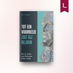 Tot een voorbeeld zult gij blijven