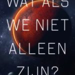 Wat als we niet alleen zijn?