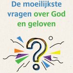 De moeilijkste vragen over God en geloven